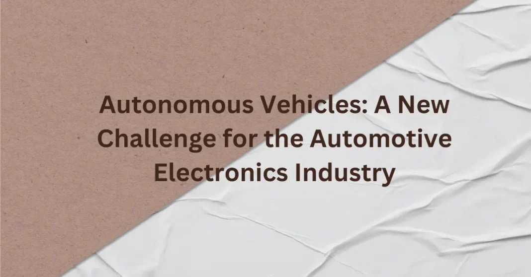 1 / 1 – autonomous-vehicles-a-new-challenge-for-the-automotive-electronics-industry