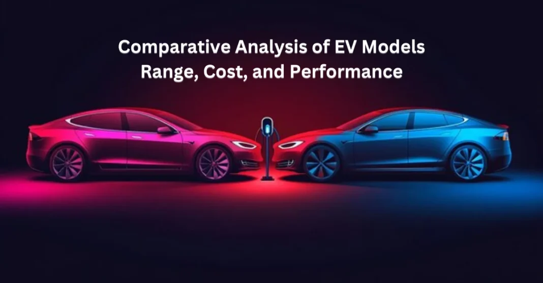 comparative-analysis-of-ev-models-range-cost-and-performance