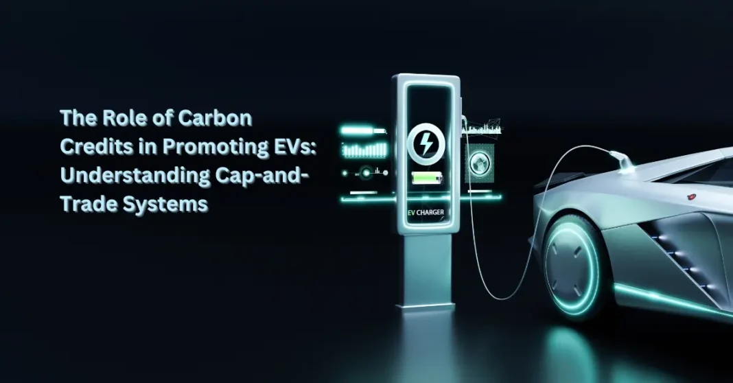 the-role-of-carbon-credits-in-promoting-evs-understanding-cap-and-trade-systems