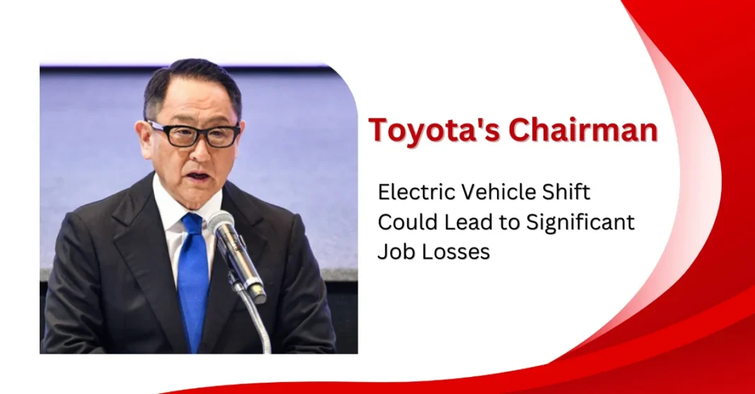 toyotas-chairman-electric-vehicle-shift-could-lead-to-significant-job-losses