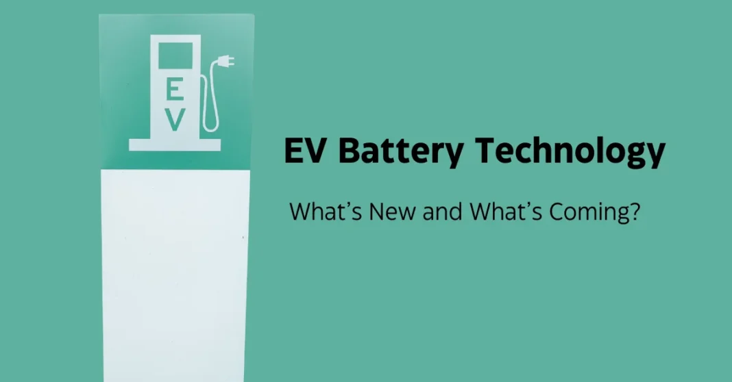 ev-battery-technology-whats-new-and-whats-coming