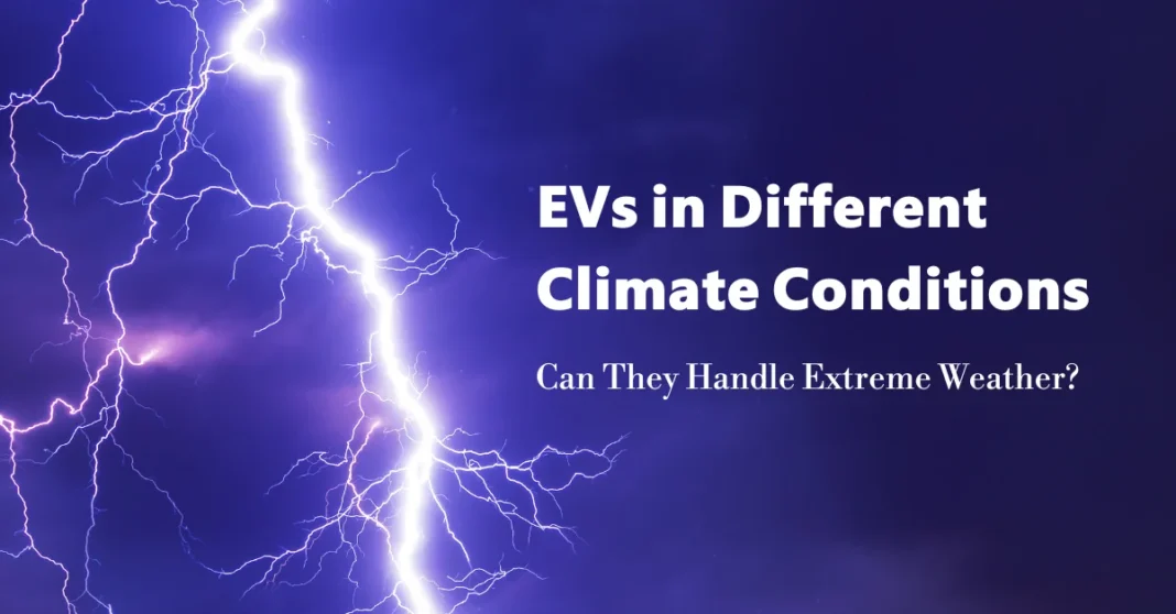 evs-in-different-climate-conditions-can-they-handle-extreme-weather