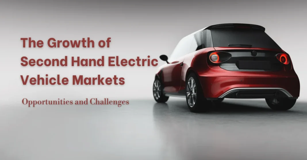 the-growth-of-second-hand-electric-vehicle-markets-opportunities-and-challenges