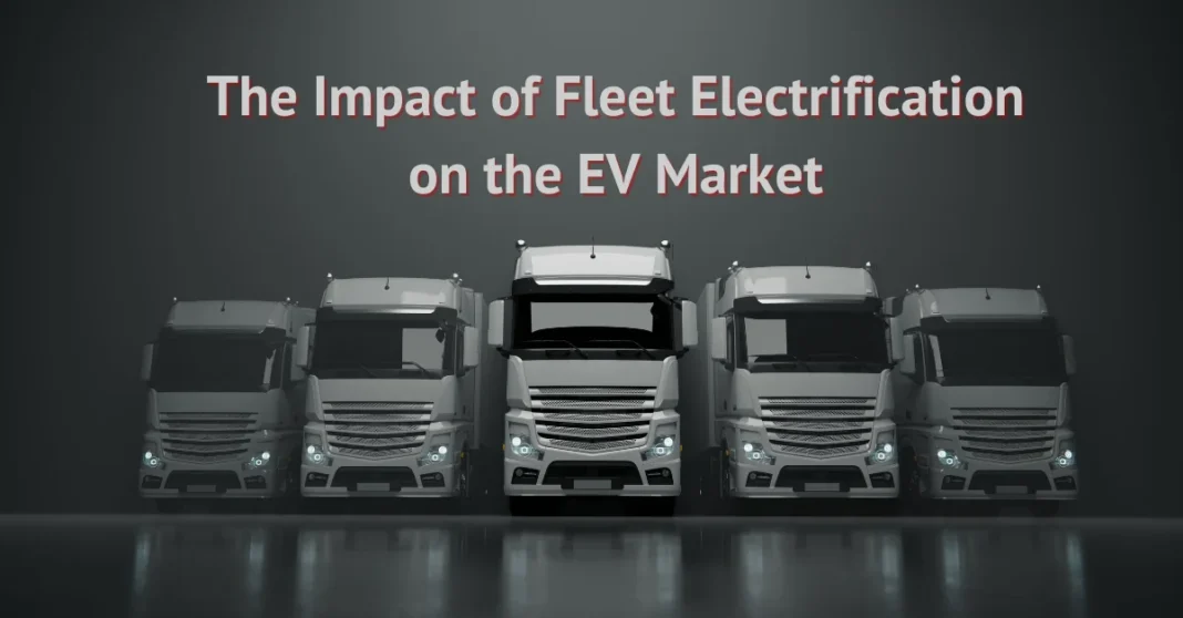 the-impact-of-fleet-electrification-on-the-ev-market